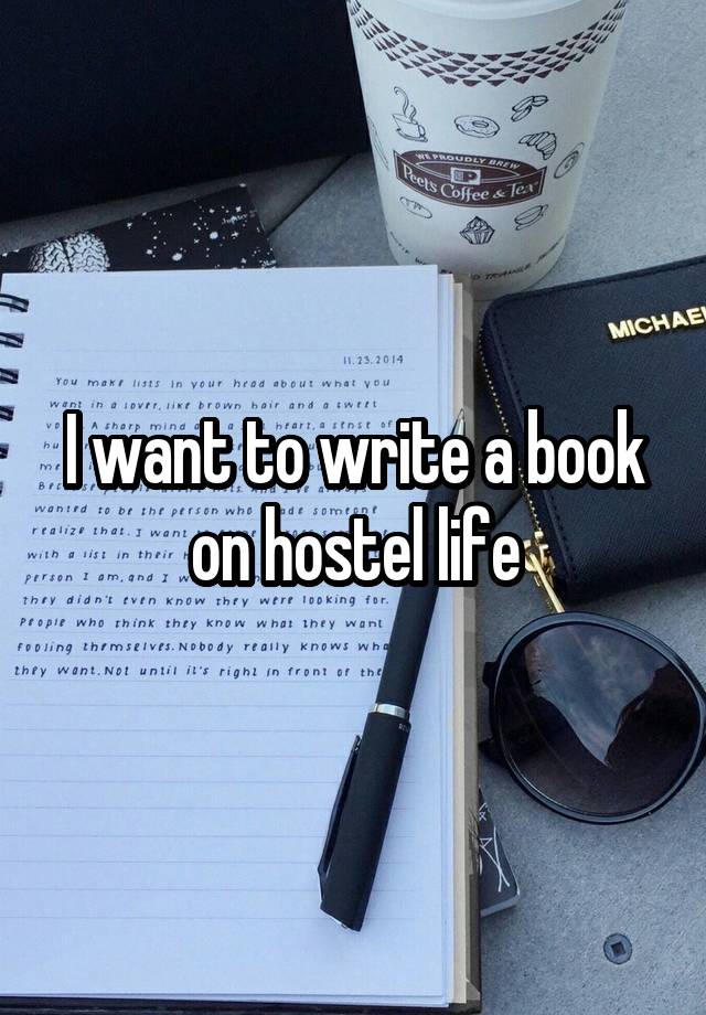 I want to write a book on hostel life