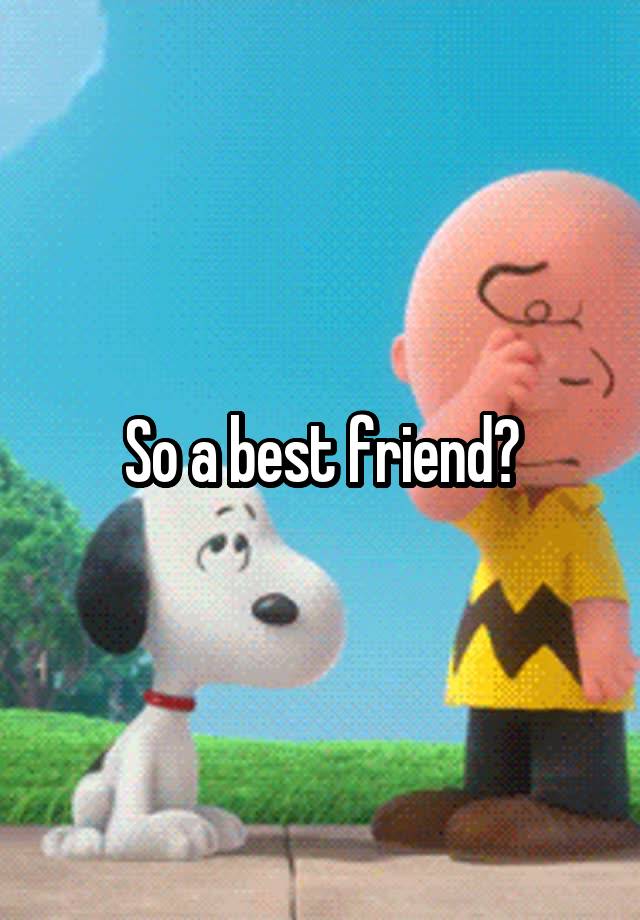 What Makes Your Best Friend A Best Friend