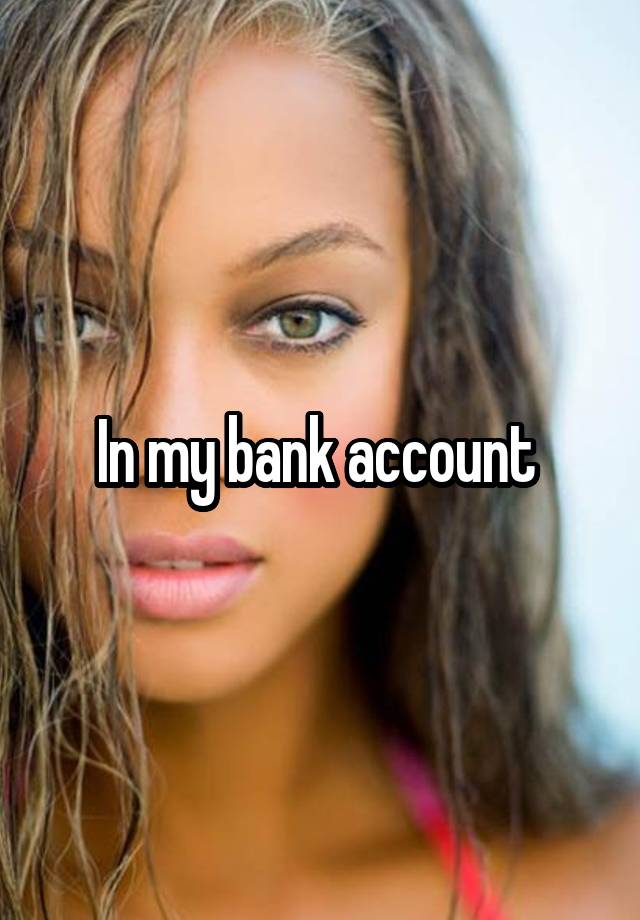 in-my-bank-account