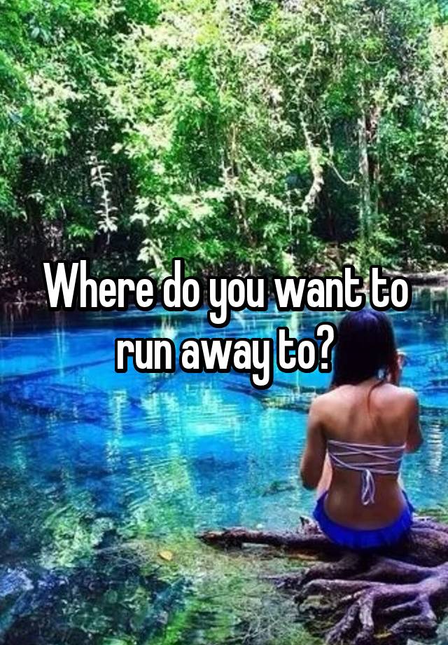 I Want To Run Away With You Meaning