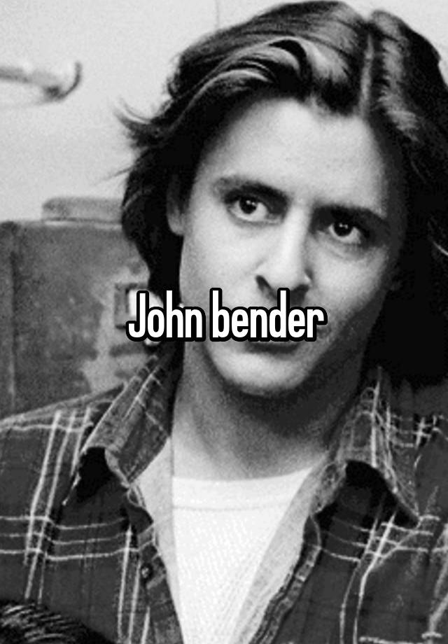 John bender