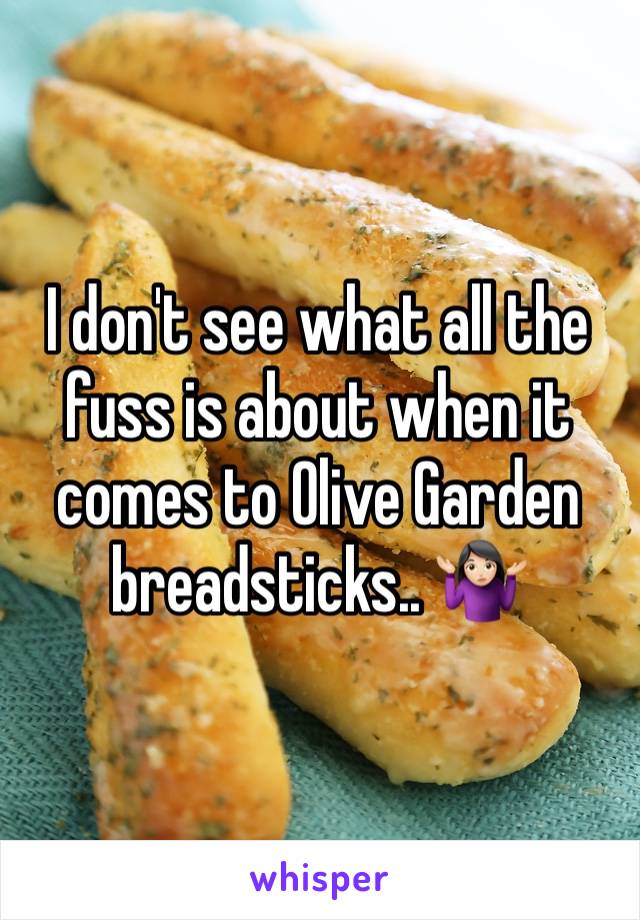 I don't see what all the fuss is about when it comes to Olive Garden breadsticks.. 🤷🏻‍♀️