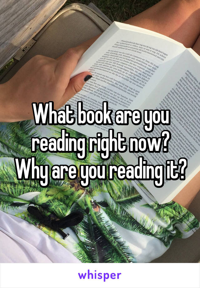 What book are you reading right now? Why are you reading it?