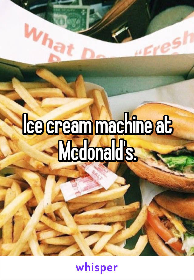 Ice cream machine at Mcdonald's.