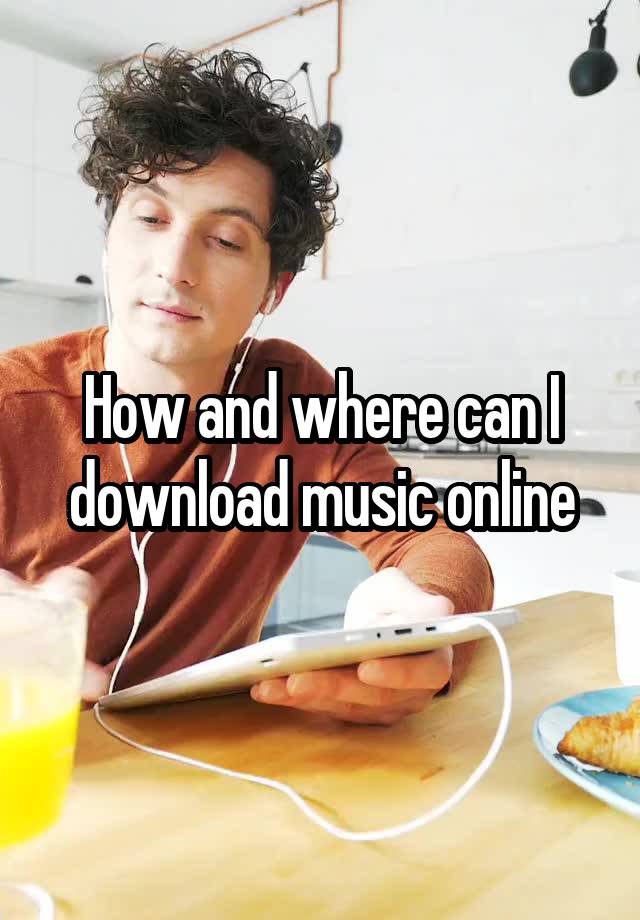 how-and-where-can-i-download-music-online