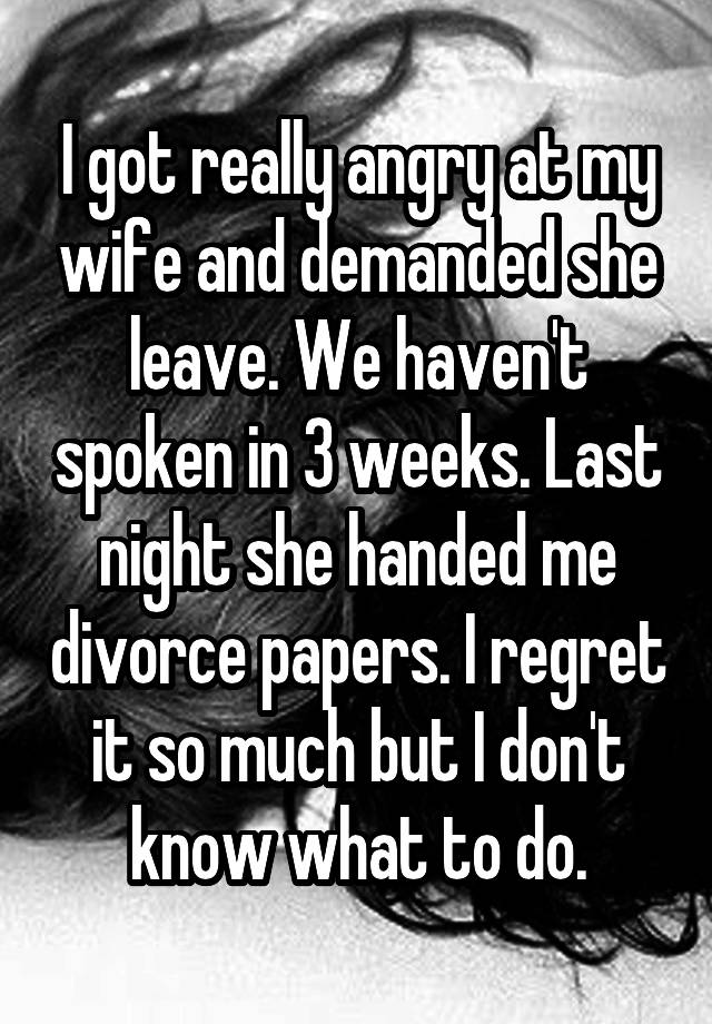 i-got-really-angry-at-my-wife-and-demanded-she-leave-we-haven-t-spoken