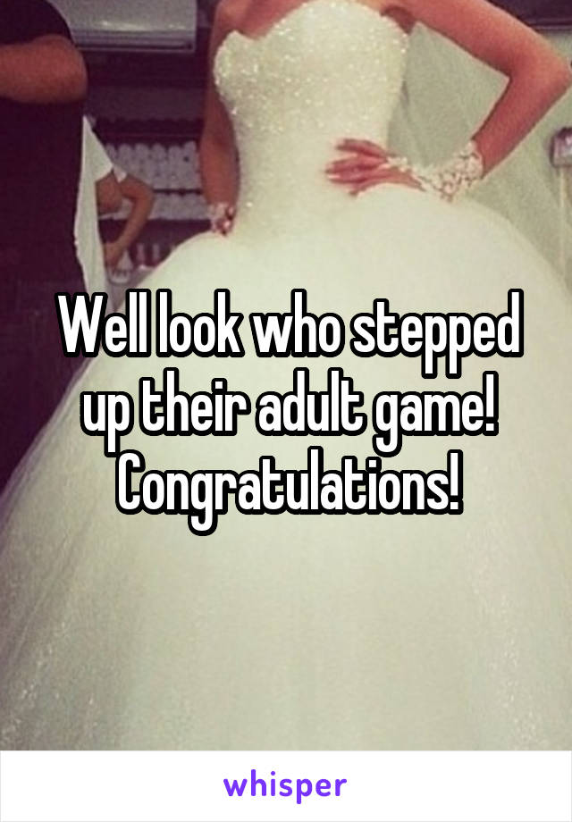 Well look who stepped up their adult game! Congratulations!