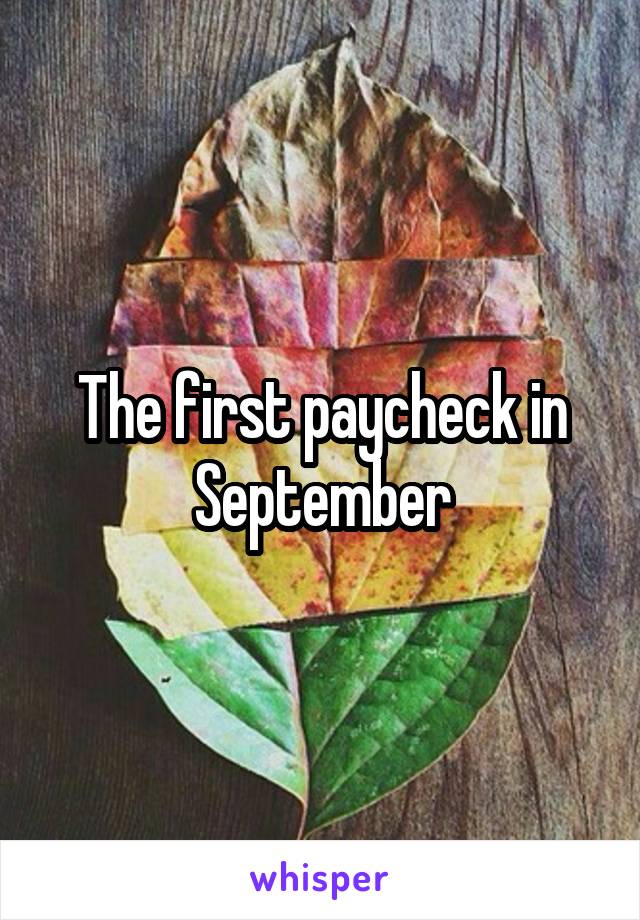 The first paycheck in September
