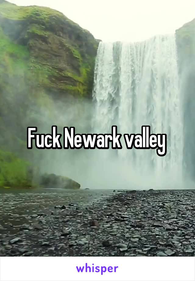 Fuck Newark valley 