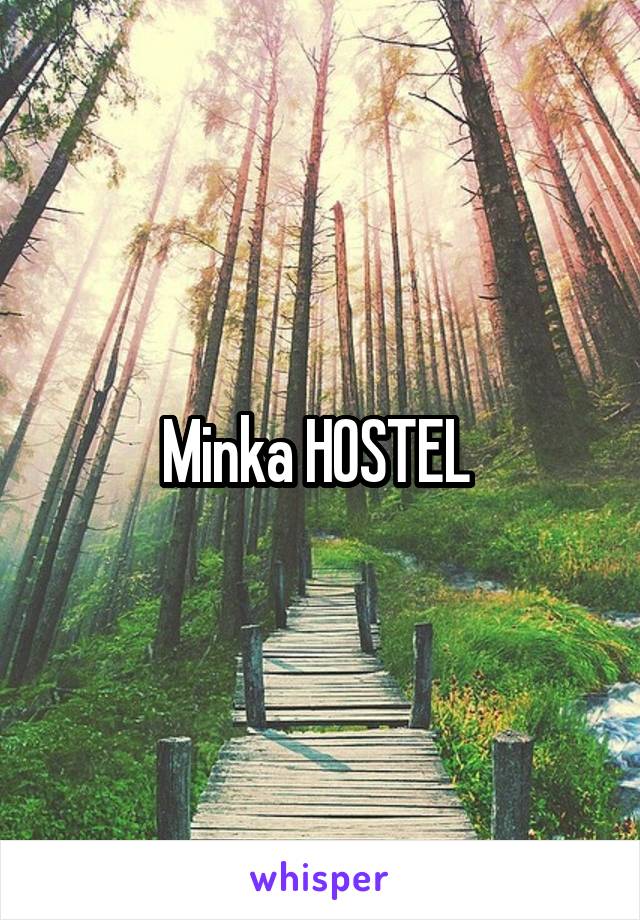 Minka HOSTEL 