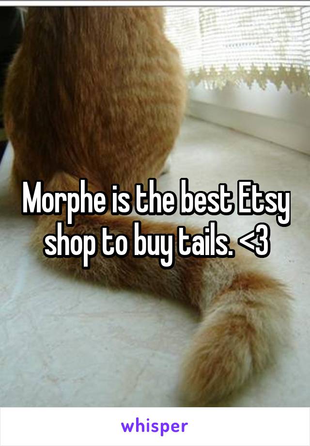 Morphe is the best Etsy shop to buy tails. <3