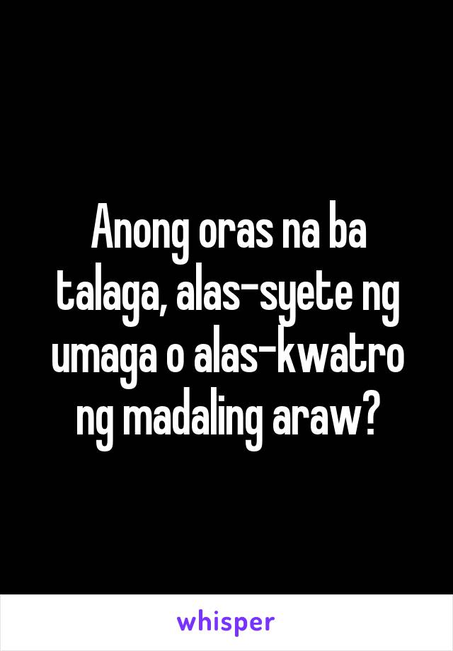 Anong oras na ba talaga, alas-syete ng umaga o alas-kwatro ng madaling araw?