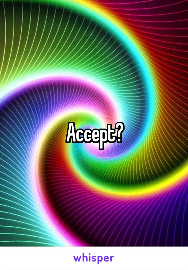 Accept?