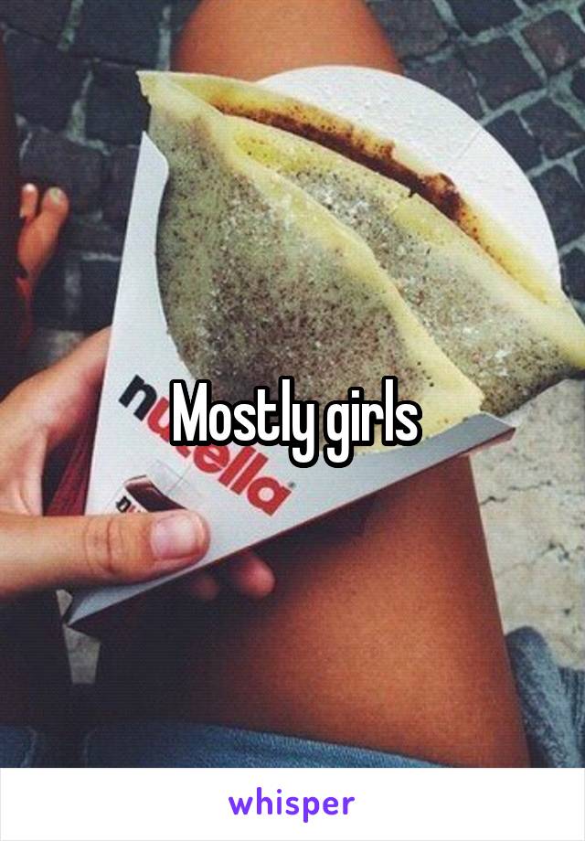 Mostly girls