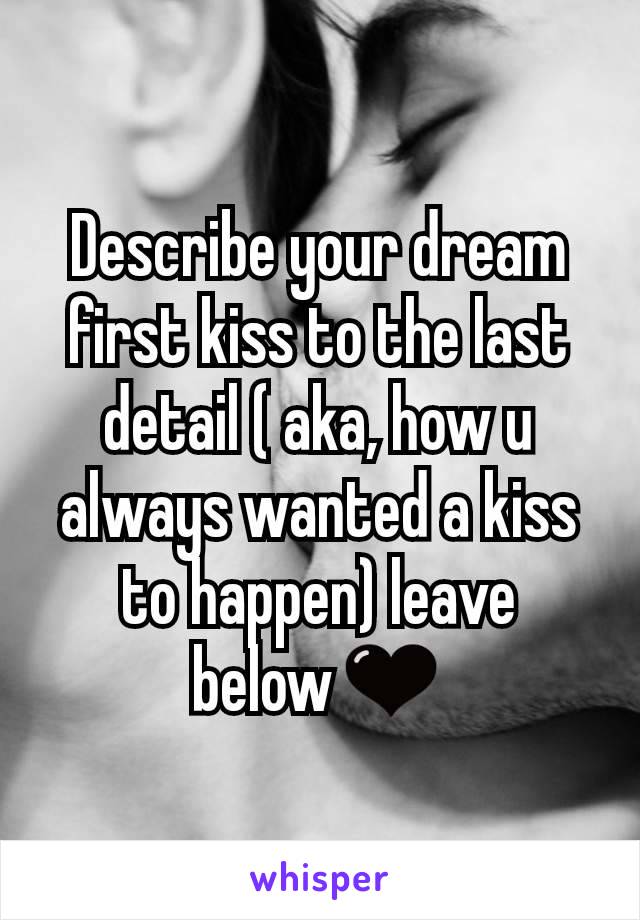 Describe your dream first kiss to the last detail ( aka, how u always wanted a kiss to happen) leave below🖤