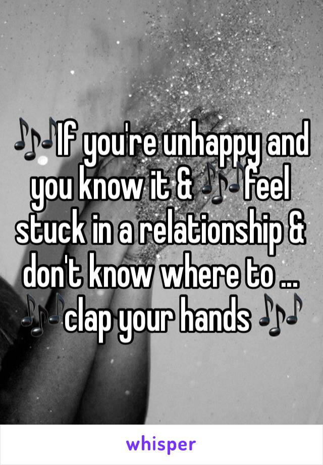 🎶If you're unhappy and you know it & 🎶feel stuck in a relationship & don't know where to ... 🎶clap your hands 🎶