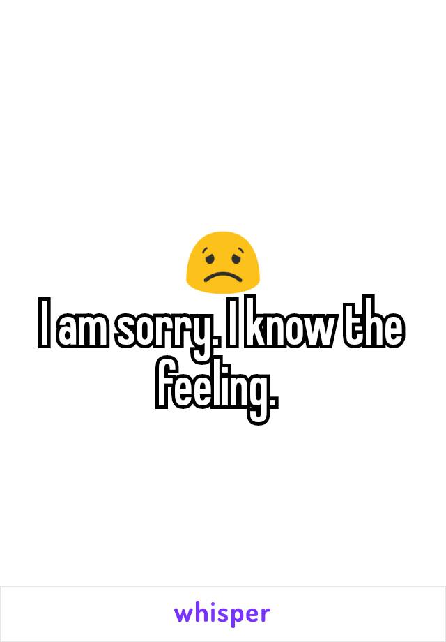 😟
I am sorry. I know the feeling. 