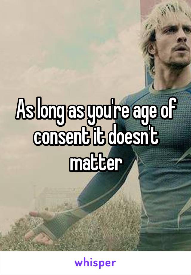 As long as you're age of consent it doesn't matter