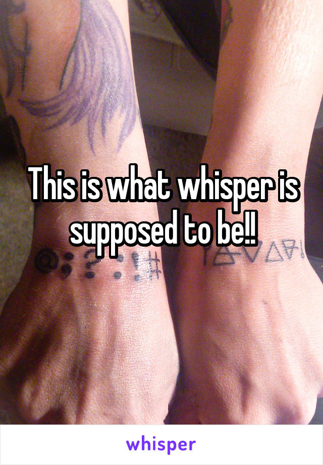 This is what whisper is supposed to be!!
