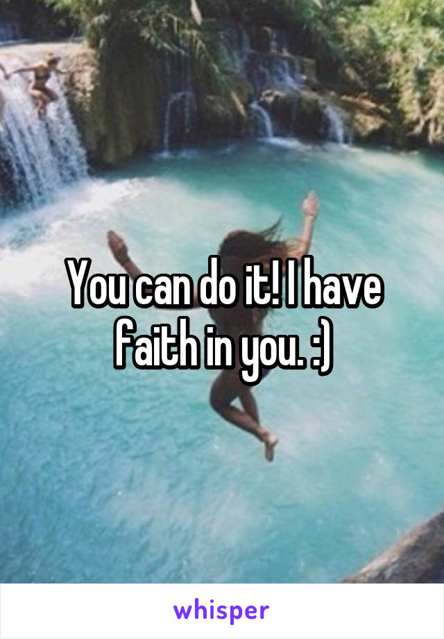 You can do it! I have faith in you. :)