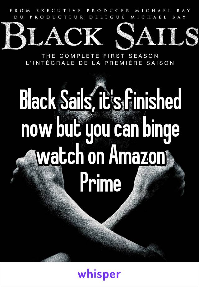 Black Sails, it's finished now but you can binge watch on Amazon Prime