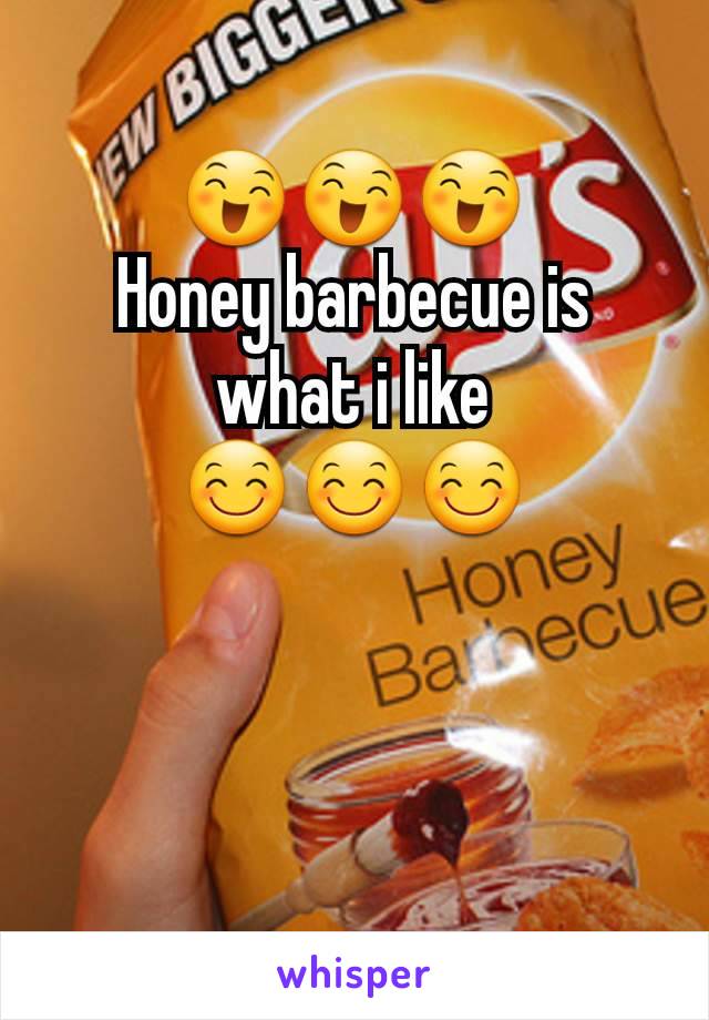 😄😄😄
Honey barbecue is what i like
😊😊😊