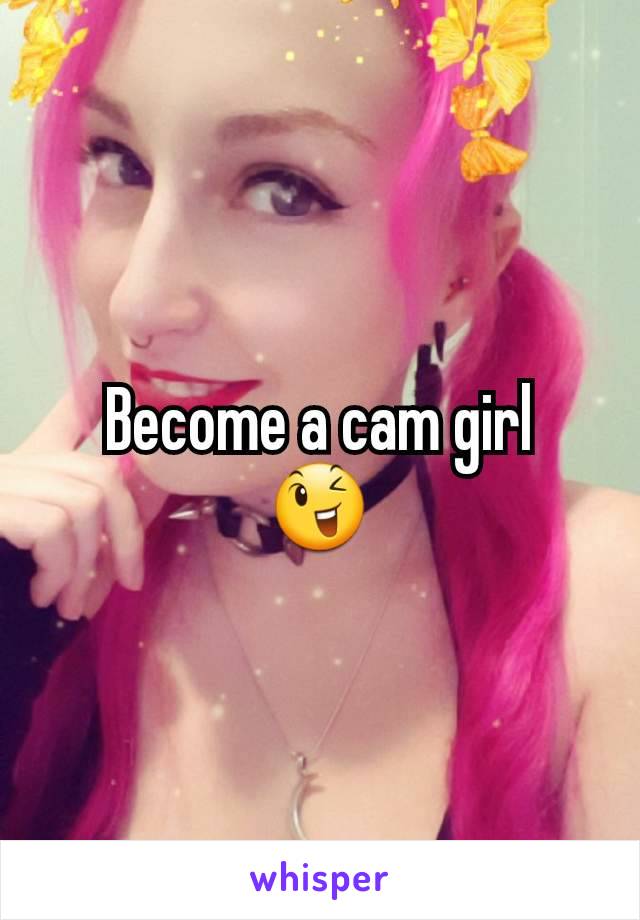 Become a cam girl
😉