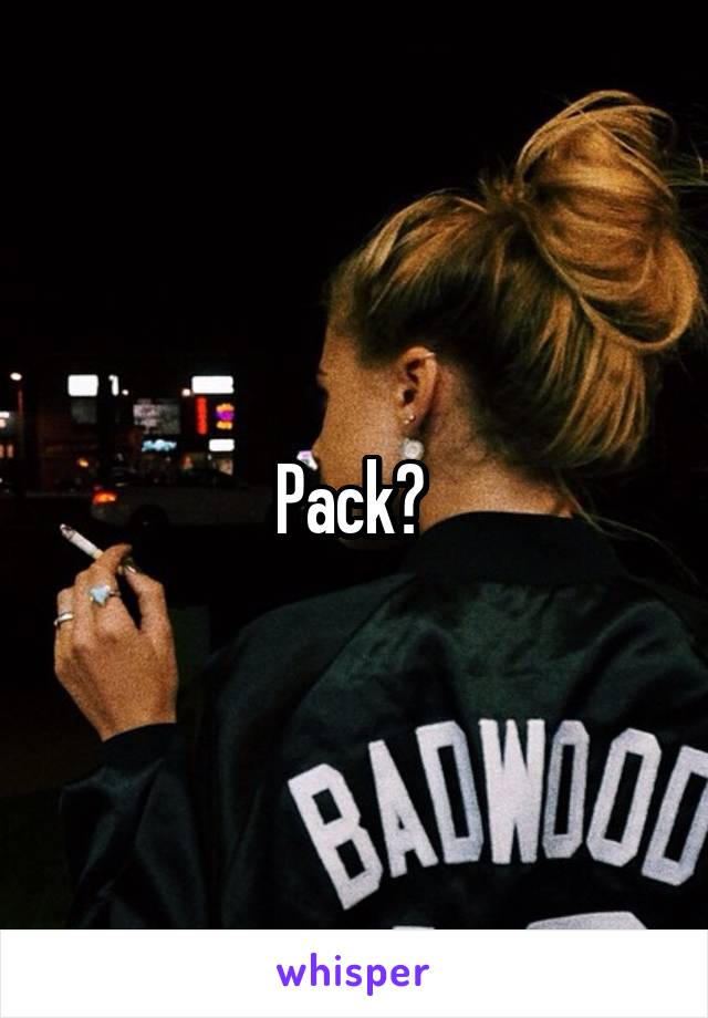 Pack? 