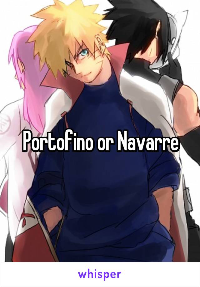 Portofino or Navarre