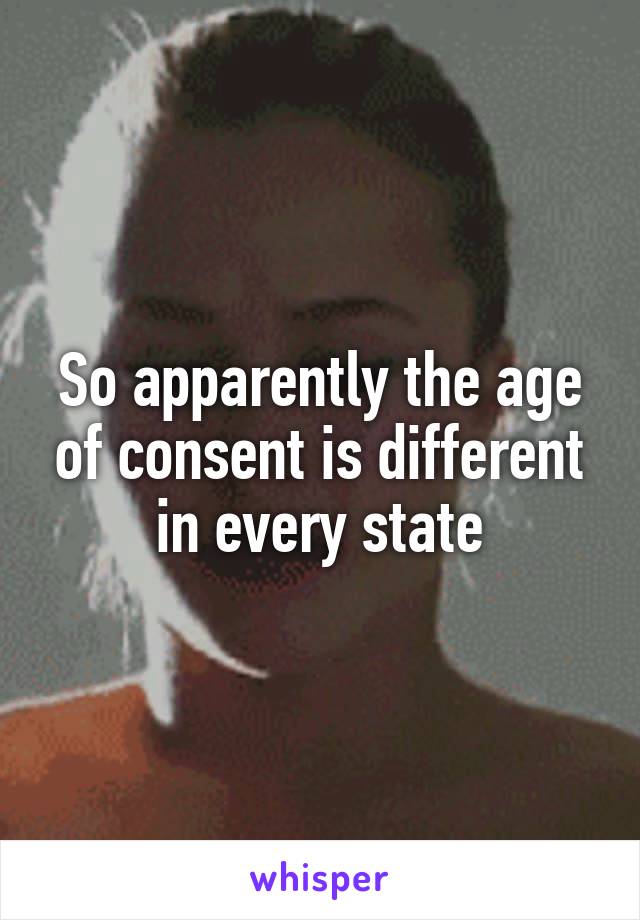 So apparently the age of consent is different in every state