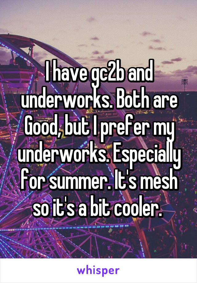 I have gc2b and underworks. Both are Good, but I prefer my underworks. Especially for summer. It's mesh so it's a bit cooler. 