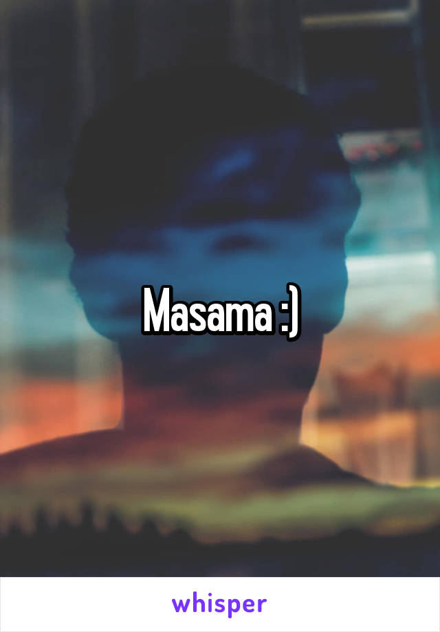 Masama :)