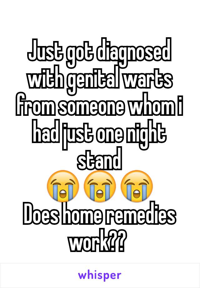 Just got diagnosed with genital warts from someone whom i had just one night stand
😭😭😭
Does home remedies work?? 