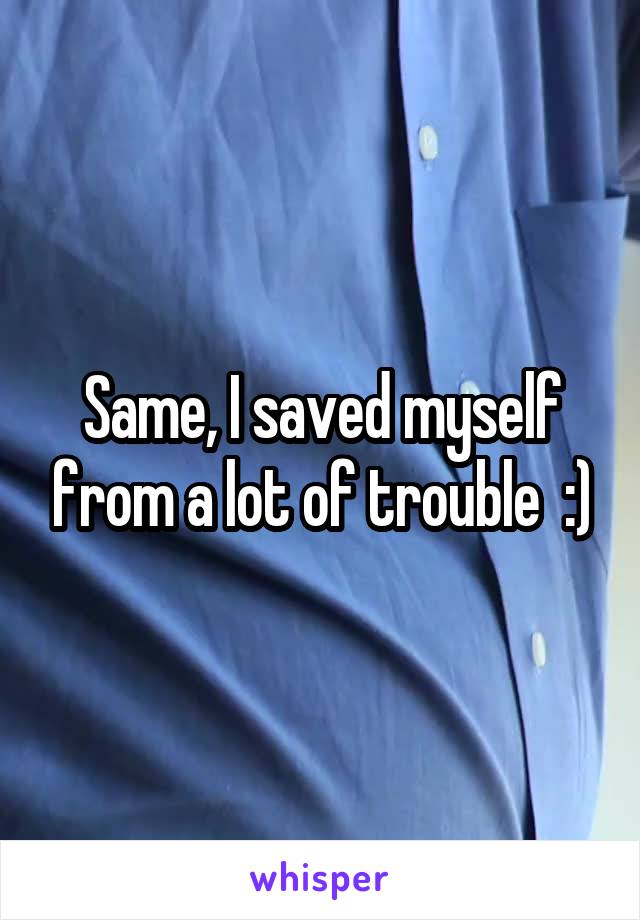 Same, I saved myself from a lot of trouble  :)