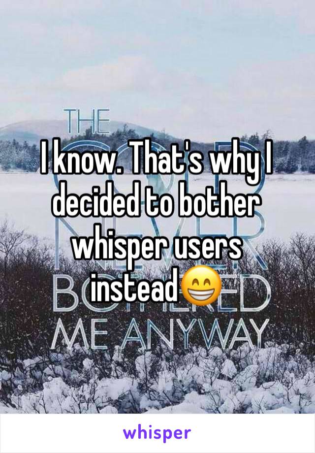 I know. That's why I decided to bother whisper users instead😁