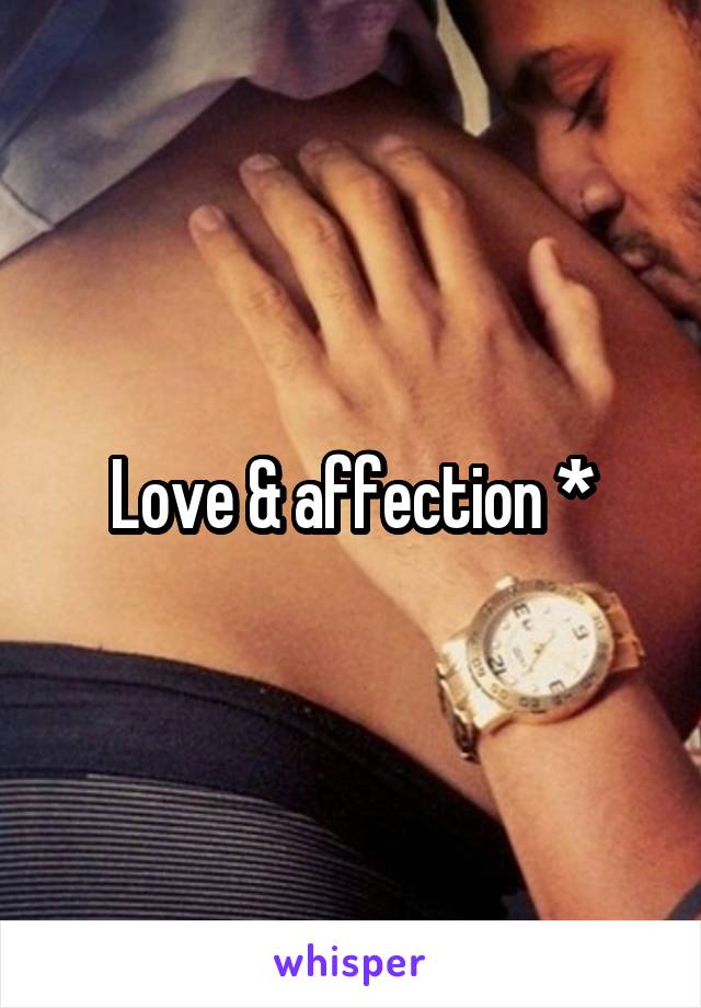 Love & affection *