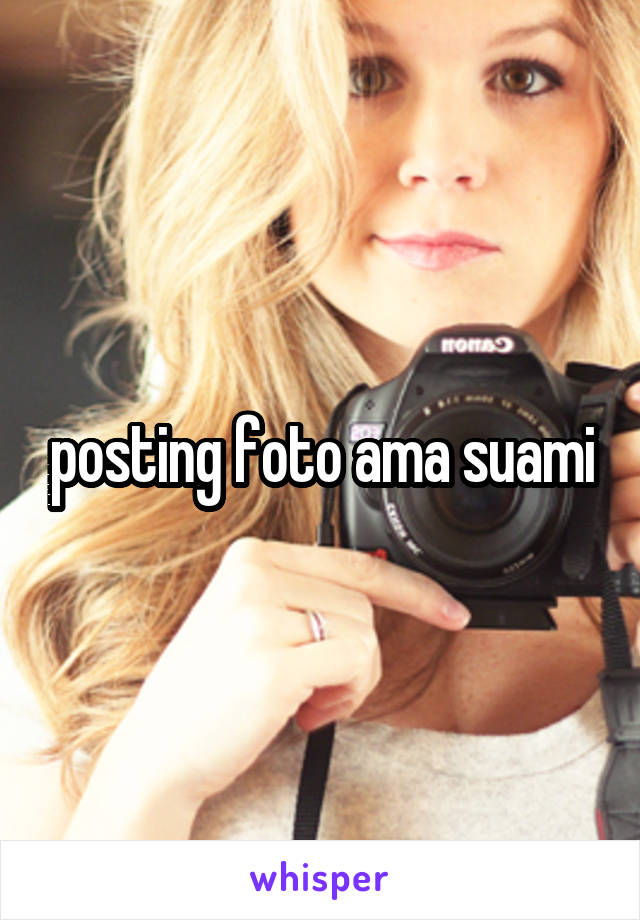 posting foto ama suami