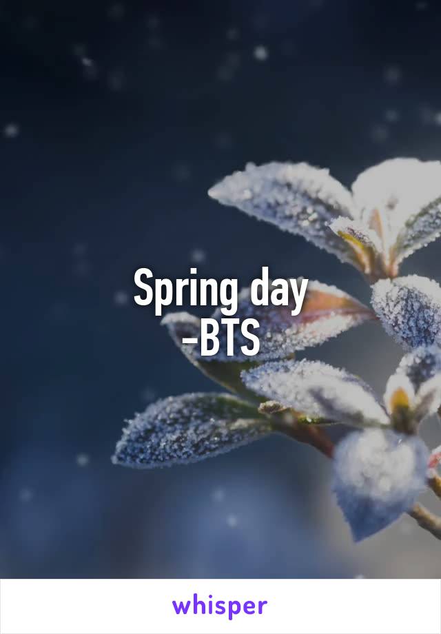 Spring day
-BTS