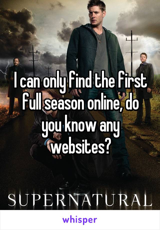 I can only find the first full season online, do you know any websites?