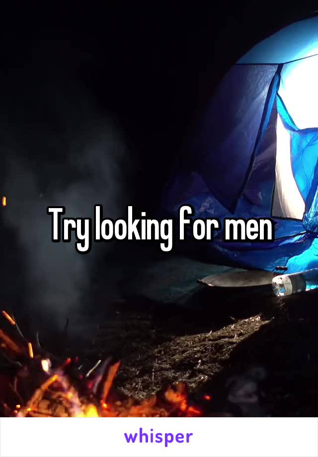 Try looking for men