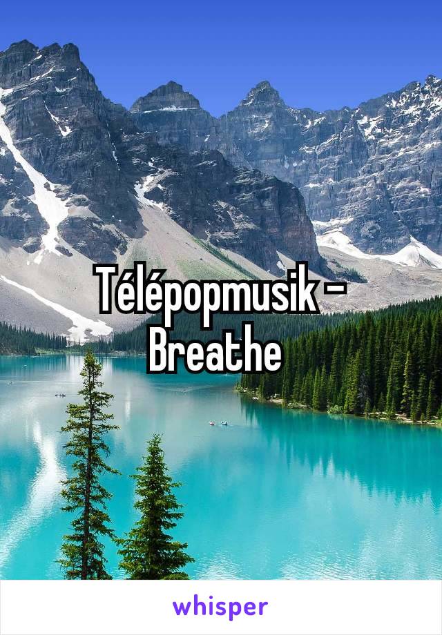 Télépopmusik - Breathe 