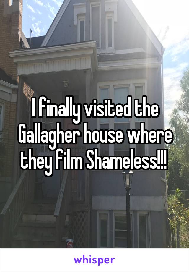 I finally visited the Gallagher house where they film Shameless!!! 