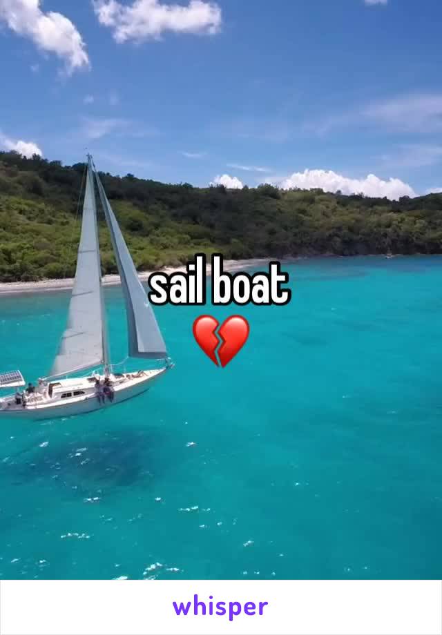 sail boat 
💔