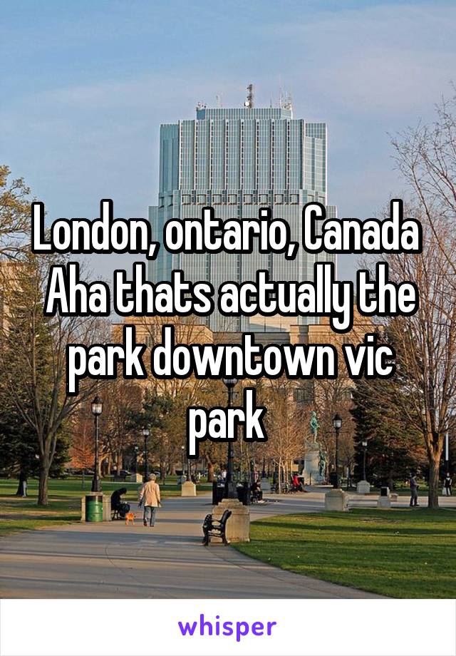 London, ontario, Canada 
Aha thats actually the park downtown vic park 