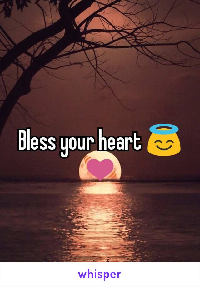 Bless your heart 😇💓