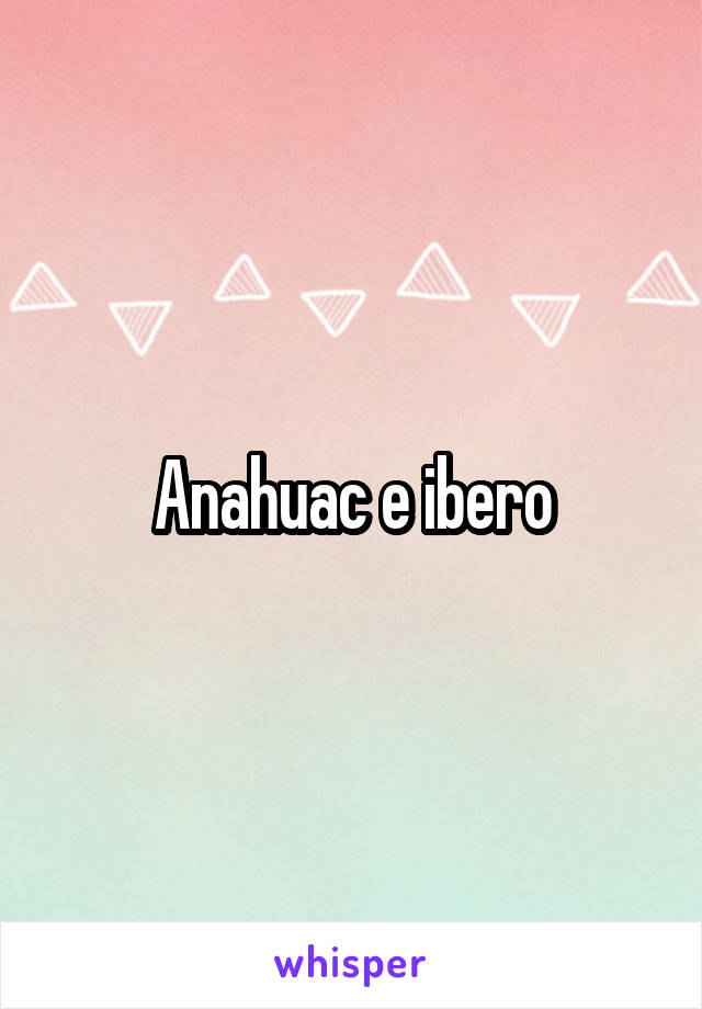 Anahuac e ibero