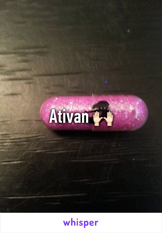 Ativan 🙌🏻