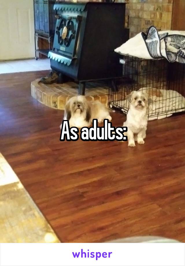 As adults: