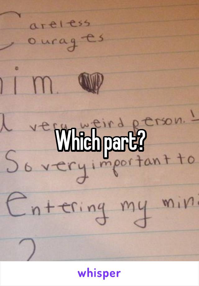 Which part?