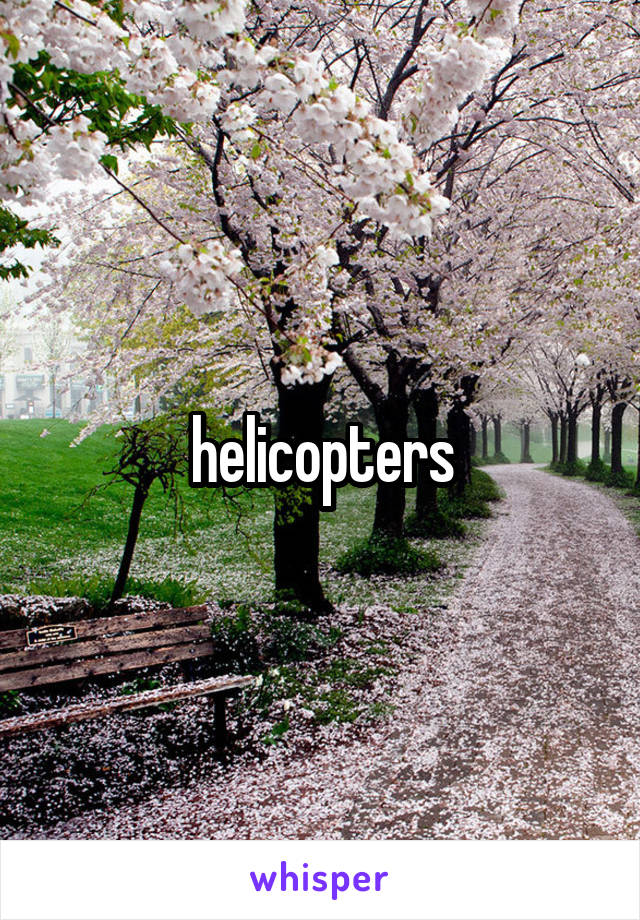 helicopters